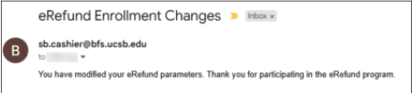 Example confirmation email notifying the user of successful eRefund enrollment changes.